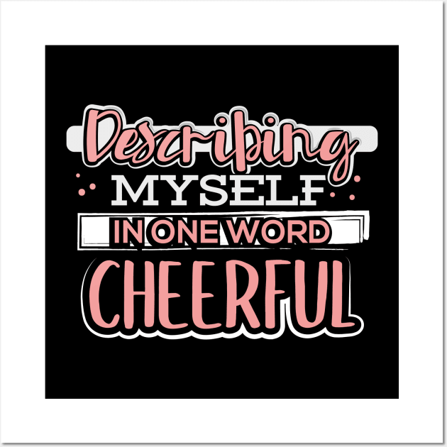 Describing Myself in One Word Cheerful Wall Art by uncannysage